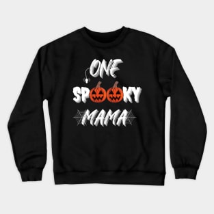 One Spooky Mama, Funny Halloween, Funny Gift for Mothers Crewneck Sweatshirt